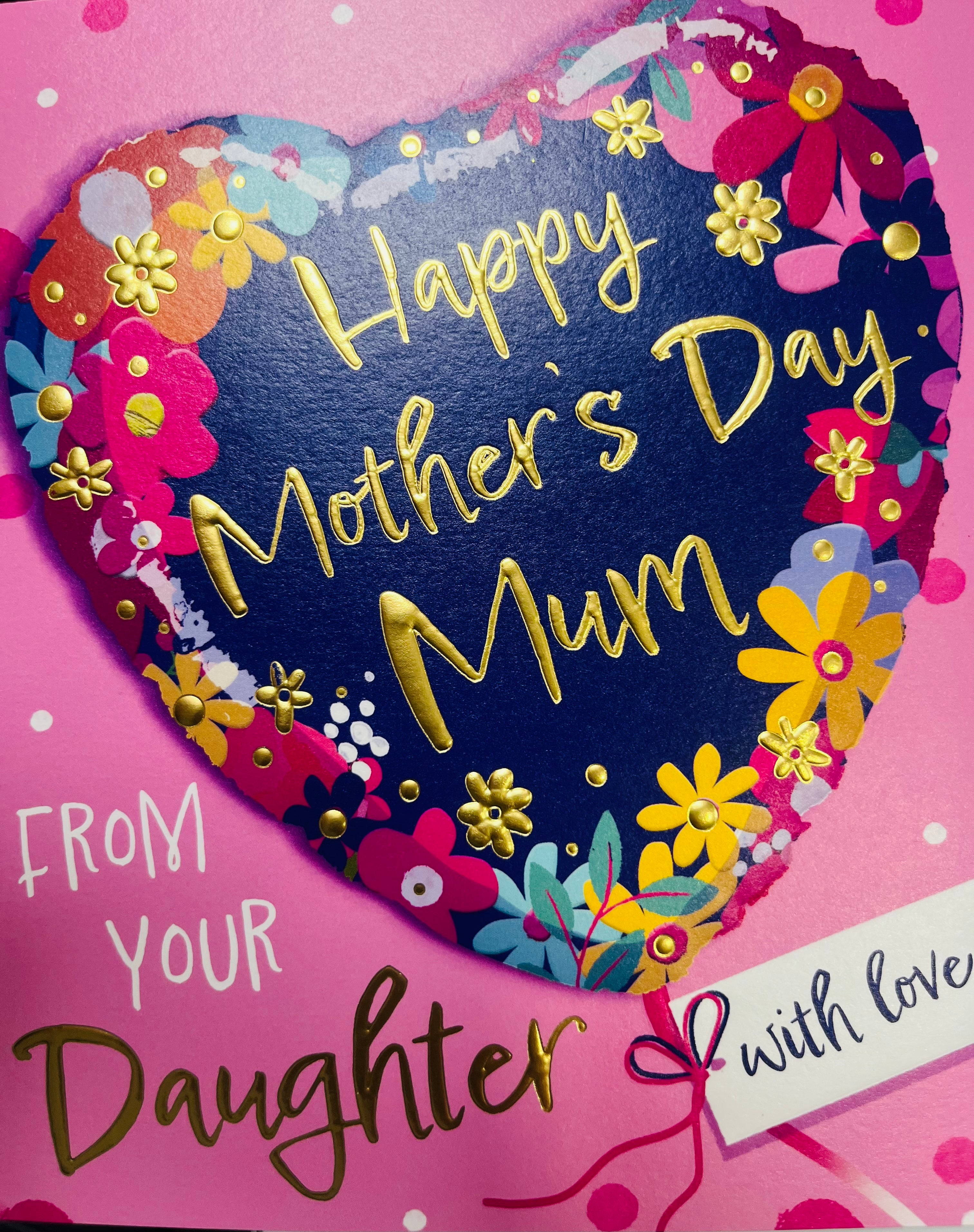 To Mum on Mothers Day from your Daughter